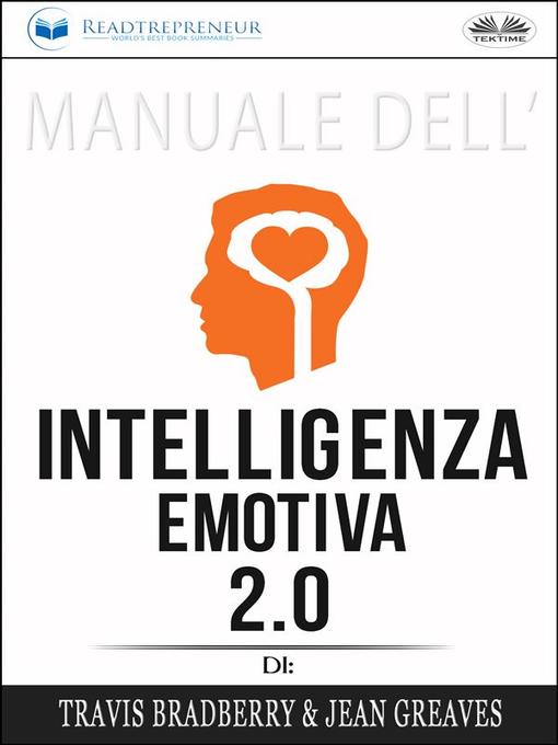 Title details for Manuale Dell'Intelligenza Emotiva 2.0 Di Travis Bradberry, Jean Greaves, Patrick Lencion by Readtrepreneur Publishing - Available